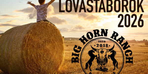 Lovas táborok 2026-ban is a Big Horn Ranchon!